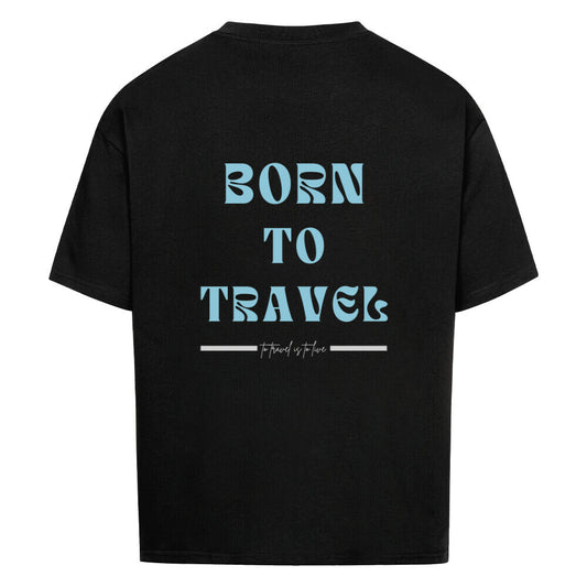 BORN TO TRAVEL Design - Oversized T-Shirt - Unisex - Reiseherz - Farbe: schwarz