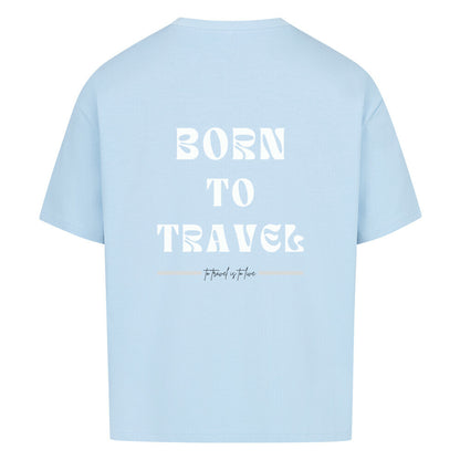 BORN TO TRAVEL Design - Oversized T-Shirt - Unisex - Reiseherz - Farbe: babyblau