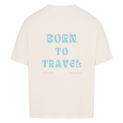 BORN TO TRAVEL Design - Oversized T-Shirt - Unisex - Reiseherz - Farbe: beige