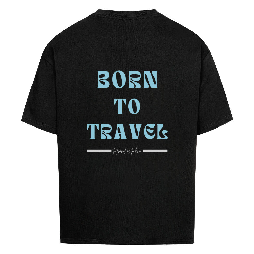 BORN TO TRAVEL Design - Oversized T-Shirt - Unisex - Reiseherz - Farbe: schwarz