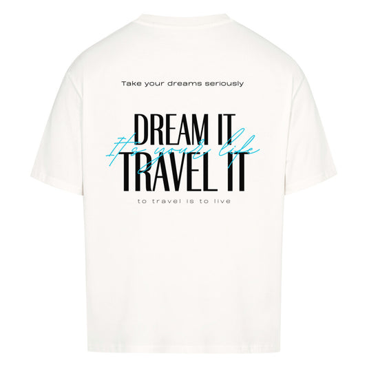 DREAM IT TRAVEL IT - Oversized T-Shirt - weiß