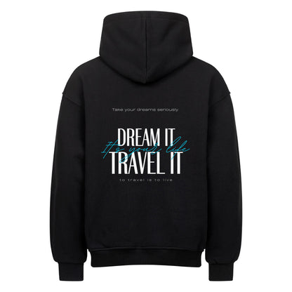 Dream it travel it - Premium oversized Hoodie - schwarz 