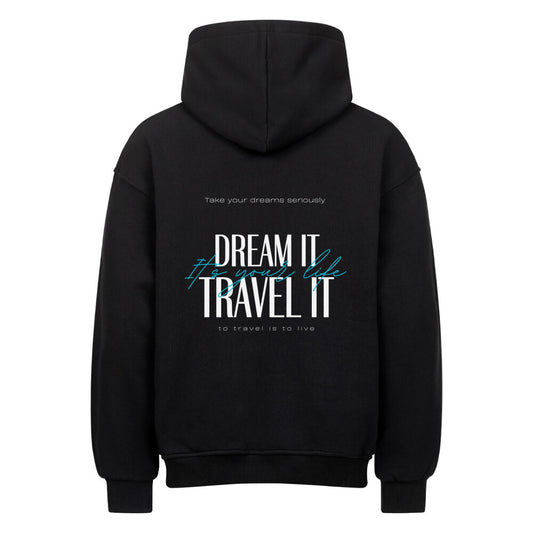 Dream it travel it - Premium oversized Hoodie - schwarz 