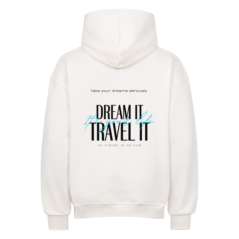 Dream it travel it - Premium oversized Hoodie - weiß