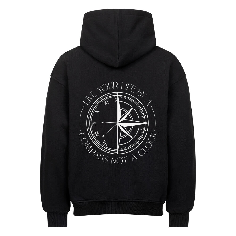 Live your life by a compass not a clock Design - Oversized Hoodie Unisex - Reiseherz - Farbe: schwarz 